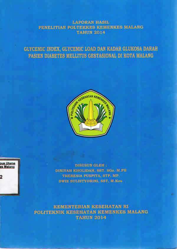 Cover GLYCEMIC INDEX, GLYCEMIC LOAD, DAN KADAR GLUKOSA DARAH PASIEN DIABETES MELLITUS GESTASIONAL DI KOTA MALANG