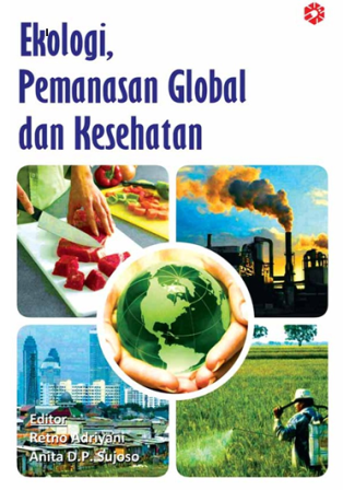 Cover Ekologi, Pemanasan Global dan Kesehatan (PBab 6: Global Warming dan Climate Change Hubungannya dengan Vector Borne Disease)