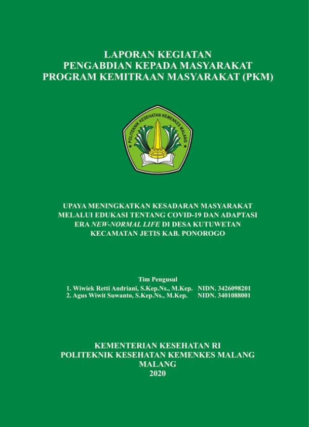 Cover UPAYA MENINGKATKAN KESADARAN MASYARAKAT MELALUI EDUKASI TENTANG COVID-19 DAN ADAPTASI ERA NEW-NORMAL LIFE DI DESA KUTUWETAN KECAMATAN JETIS KAB. PONOROGO