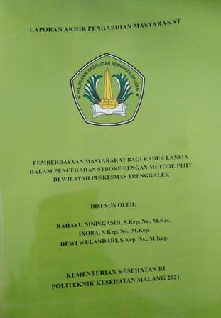 Cover PEMBERDAYAAN MASYARAKAT BAGI KADER LANSIA DALAM PENCEGAHAN STROKE DENGAN METODE PIJIT DI WILAYAH PUSKESMAS TRENGGALEK