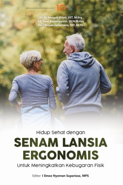 Cover Hidup Sehat dengan Senam Lansia Ergonomis untuk Meningkatkan Kebugaran Fisik