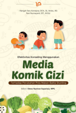 Cover Efektivitas Konseling Menggunakan Media Komik Gizi Terhadap Perubahan Pola  Makan Balita Stunting