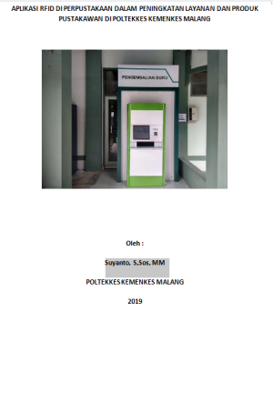 Cover APLIKASI RFID DI PERPUSTAKAAN DALAM PENINGKATAN LAYANAN DAN PRODUK PUSTAKAWAN DI POLTEKKES KEMENKES MALANG