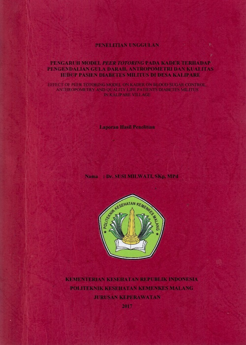 Cover PENGARUH MODEL PEER TOTORING PADA KADER TERHADAP PENGENDALIAN GULA DARAH, ANTROPOMETRI DAN KUALITAS HIDUP PASIEN DIABETES MILITUS DI DESA KALIPARE = Effect Of PEER Totoring Model On Kader On Blood Sugar Control, Anthropometry and Quality Life Patients Diabetes Militus In Kalipare Village