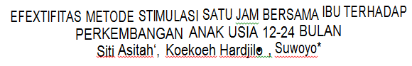Cover EFEXTIFITAS METODE STIMULASI SATU JAM BERSAMA IBU TERHADAP PERKEMBANGAN ANAK USIA 12-24 BULAN