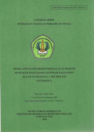Cover MODEL FDP’S KNEE HEIGHT SEBAGAI ALAT PRAKTIS PENGUKUR TINGGI BADAN ESTIMASI BAGI PASIEN  DALAM NUTRITION CARE PROCESS (GENERASI 3)