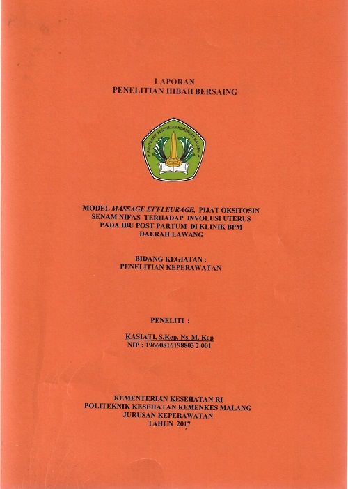 Cover MODEL MASSAGE EFFLEURAGE, PIJAT OKSITOSIN SENAM NIFAS TERHADAP INVOLUSI UTERUS PADA IBU POST PARTUM DI KLINIK BPM DAERAH LAWANG