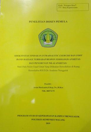 Cover Efektivitas Tindakan Intradialytic Exercise dan Foot Hand Massage terhadap Respon Fisiologis Ansietas Dan Penurunan Nilai Ansietas Studi Pada Pasien Gagal Ginjal Yang Dilakukan Hemodialisis di Ruang Hemodialisa RSUD.Dr. Soedomo Trenggalek