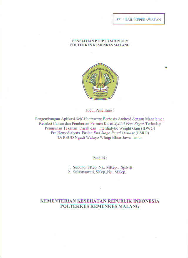 Cover Pengembangan Aplikasi Self Monitoring Berbasis Android dengan Manajemen Retriksi Cairan dan Pemberian Permen Karet Xylitol Free Sugar Terhadap  Penurunan Tekanan  Darah dan  Interdialytic Weight Gain (IDWG)  Pre Hemodialysis  Pasien End Stage Renal Desiase (ESRD)  Di RSUD Ngudi Waluyo Wlingi Blitar Jawa Timur