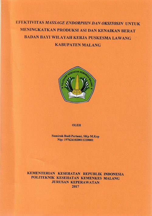 Cover EFEKTIVITAS MASSAGE ENDHORPHIN DAN OKSITOSIN UNTUK MENINGKATKAN PRODUKSI ASI DAN KENAIKAN BERAT BADAN BAYI WILAYAH KERJA PUSKESMAS LAWANG KABUPATEN MALANG