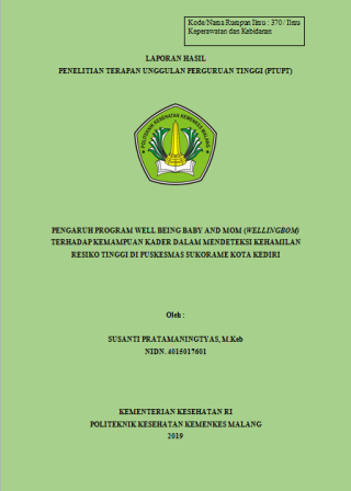 Cover PENGARUH PROGRAM WELL BEING BABY AND MOM (WELLINGBOM) TERHADAP KEMAMPUAN KADER DALAM MENDETEKSI KEHAMILAN RESIKO TINGGI DI PUSKESMAS SUKORAME KOTA KEDIRI