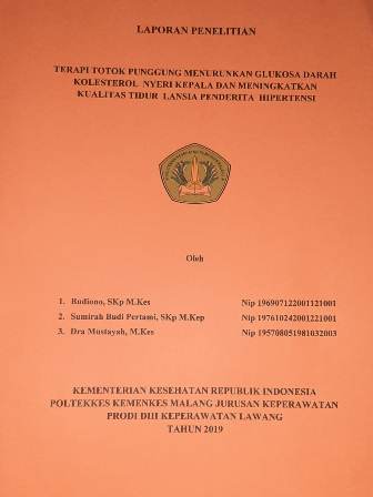 Cover TERAPI TOTOK PUNGGUNG MENURUNKAN GLUKOSA DARAH KOLESTEROL NYERI KEPALA DAN MENINGKATKAN KUALITAS TIDUR LANSIA PENDERITA HIPERTENSI