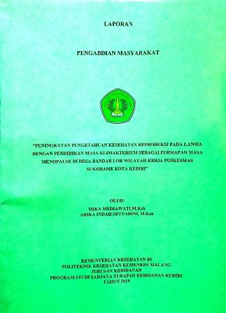 Cover PENINGKATAN PENGETAHUAN KESEHATAN REPRODUKSI PADA LANSIA DENGAN PENDIDIKAN MASA KLIMAKTERIUM SEBAGAI PERSIAPAN MASA  MENAPAUSE DI DESA BANDAR LOR WILAYAH KERJA PUSKESMAS  SUKORAME KOTA KEDIRI