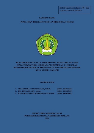 Cover PENGARUH PENGGUNAAN APLIKASI WELL BEING BABY AND MOM (WELLINGBOM) VERSI 2 TERHADAP KEMAMPUAN SUAMI DALAM MENDETEKSI KEHAMILAN RISIKO TINGGI DI PUSKESMAS SUKORAME KOTA KEDIRI : TAHAP II