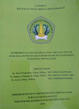 Cover PEMBERDAYAAN BAGI KADER LANSIA MELALUI SENAM OTAK DALAM PENCEGAHAN DEMENSIA DI WILAYAH KERJA PUSKESMAS TRENGGALEK