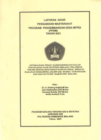 Cover OPTIMALISASI PERAN KADER KESEHATAN DALAM PENANGANAN ANAK STUNTING MELALUI PELATIHAN TEKNIK PENGOLAHAN BAHAN PANGAN LOKAL SEBAGAI MAKANAN PENDAMPING ASI (MP-ASI) DI DESA TAWANGSARI KECAMATAN PUJON KABUPATEN MALANG