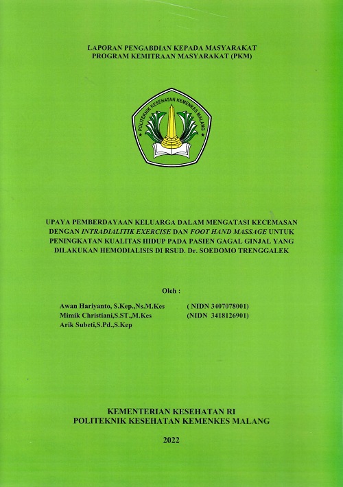 Cover UPAYA PEMBERDAYAAN KELUARGA DALAM MENGATASI KECEMASAN DENGAN INTRADIALITIK EXERCISE DAN FOOT HAND MASSAGE UNTUK PENINGKATAN KUALITAS HIDUP PADA PASIEN GAGAL GINJAL YANG DILAKUKAN HEMODIALISIS DI RSUD. Dr. SOEDOMO TRENGGALEK