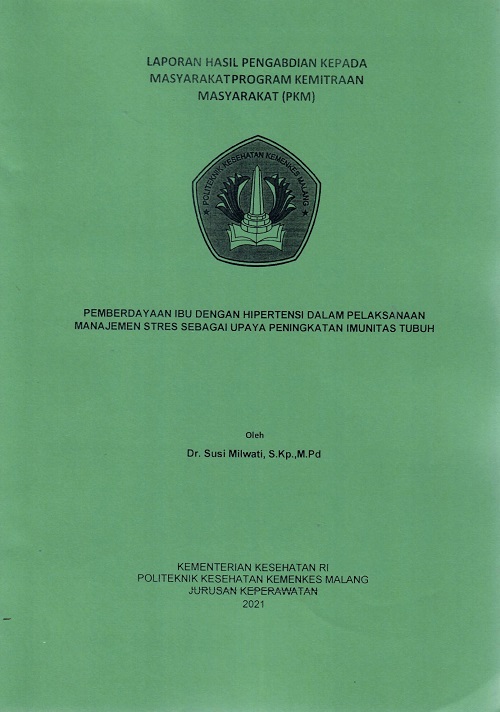 Cover PEMBERDAYAAN IBU DENGAN HIPERTENSI DALAM PELAKSANAAN MANAJEMEN STRES SEBAGAI UPAYA PENINGKATAN IMUNITAS TUBUH