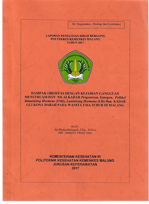 Cover DAMPAK OBESITAS DENGAN KEJADIAN GANGGUAN MENSTRUASI DAN NILAI KADAR Progesteron, Estrogen, Follikel Stimulating Hormone (FSH), Luteinizing Hormone (LH) Dan KADAR GUKOSA DARAH PADA WANITA UDI SUBUR DI MALANG