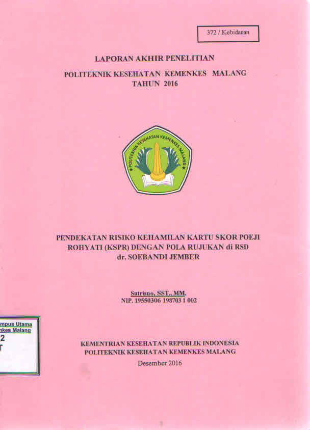 Cover Pendekatan Resiko Kehamilan Kartu Skor Poeji Rohyati (KSPR) Dengan Pola Rujukan Di RSD dr. Soebandi Jember